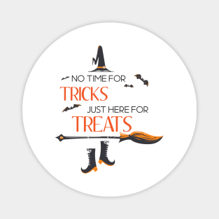 No Time For Tricks Just Here For Treats, Happy Halloween, Halloween Gifts Magnet